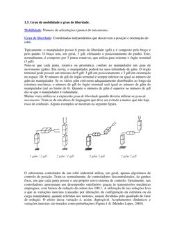 1.5. Grau de mobilidade e grau de liberdade.  
Mobilidade: Numero de articulações (juntas) do mecanismo.  
Grau de liberdade: