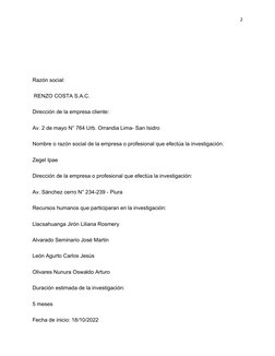 2
 
Razón social:
 RENZO COSTA S.A.C.
Dirección de la empresa cliente: 
Av. 2 de mayo N° 764 Urb. Orrandia Lima- San Isidro
N