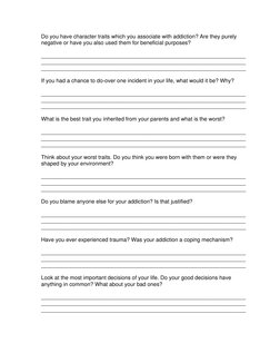 Do you have character traits which you associate with addiction? Are they purely 
negative or have you also used them for ben