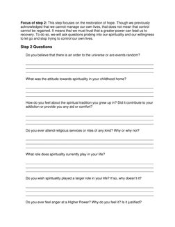 Focus of step 2: This step focuses on the restoration of hope. Though we previously 
acknowledged that we cannot manage our o