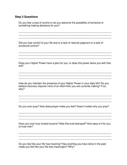 Step 3 Questions 
Do you fear a loss of control or do you welcome the possibility of someone or 
something making decisions f