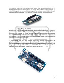 6 
 
programación. Todas estas características hacen de esta placa la opción preferida para los 
proyectos emergentes de Io