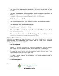 
The sous chef who supervises menu preparation at the different stations under the chefs
de partie.

The pastry chef is in