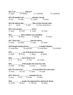  
Q12. Can ___________ help me?
A. many              B. nobody                C. everybody                   D. somebody
 
Q1