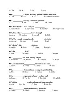 A. The            B. A                C. An               D. Any
 
Q66. ___________ English is widely spoken around the world
