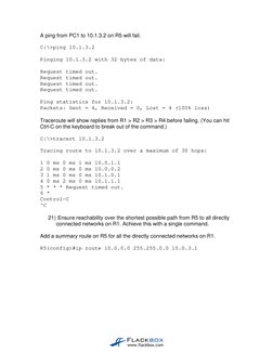 A ping from PC1 to 10.1.3.2 on R5 will fail. 
 
C:\>ping 10.1.3.2 
 
Pinging 10.1.3.2 with 32 bytes of data: 
 
Request timed