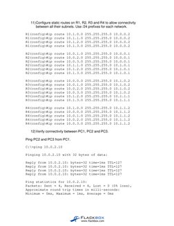 11) Configure static routes on R1, R2, R3 and R4 to allow connectivity 
between all their subnets. Use /24 prefixes for each