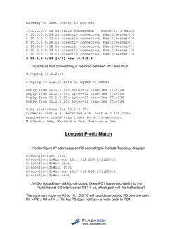Gateway of last resort is not set 
 
10.0.0.0/8 is variably subnetted, 7 subnets, 3 masks 
C 10.0.0.0/24 is directly connecte