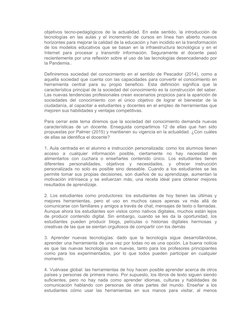 objetivos tecno-pedagógicos de la actualidad. En este sentido, la introducción de
tecnologías en las aulas y el incremento de