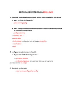CONFIGURACION SWITCH MARCA CISCO - DLINK 
 
1- identificar interfaz de administración (vlan1) direccionamiento ipv4 actual