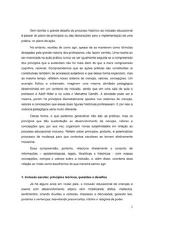 2
Sem dúvida o grande desafio do processo histórico da inclusão educacional 
é passar do plano de princípios ou das declara