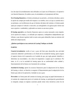 Los dos tipos de arrendamientos más utilizados en el país son el financiero o el operativo
con función financiera. En ambos c