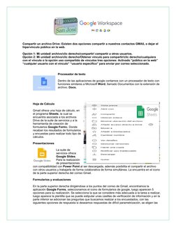 Compartir un archivo Drive: Existen dos opciones compartir a nuestros contactos GMAIL o dejar el 
hipervíncul