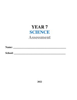 YEAR 7 
SCIENCE 
Assessment 
 
Name: __________________________________________ 
School: __________________