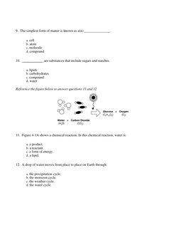 9. The simplest form of matter is known as a(n)  
. 
 
a. cell 
b. atom 
c. molecule 
d. compound 
 
10.  ___________  are