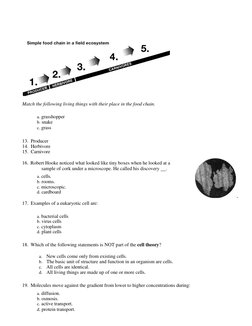 Match the following living things with their place in the food chain. 
 
a. grasshopper 
b. snake 
c. grass 
 
13. Pr