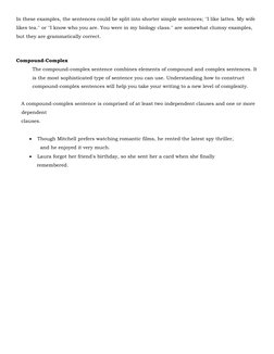 In these examples, the sentences could be split into shorter simple sentences; ''I like lattes. My wife 
likes tea.'' or ''I
