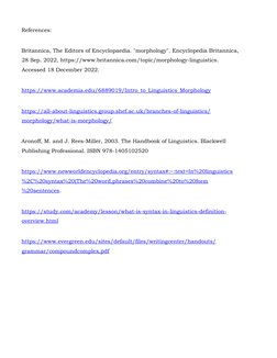 References:
Britannica, The Editors of Encyclopaedia. "morphology". Encyclopedia Britannica, 
28 Sep. 2022, https://www.brita