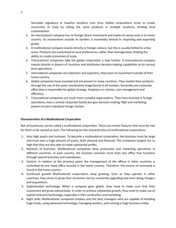7
favorable  regulatory  or  taxation  locations  over  time.  Global  corporations  strive  to  create
economies  of  scale