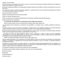 aislados y en buen estado;
    Se utilicen tensiones de alimentación de 24 volts o menos, en el caso de las herramientas y lá