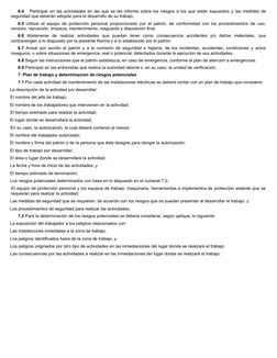 6.4   Participar en las actividades en las que se les informe sobre los riesgos a los que están expuestos y las medidas de
se