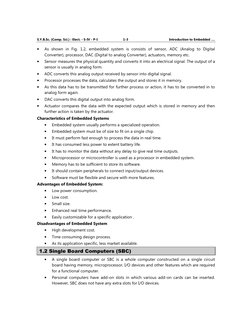 S.Y.B.Sc. (Comp. Sci.) : Elect. - S-IV - P-I 
1-3 
Introduction to Embedded …. 
 
• 
As shown in Fig. 1.2, embedded system is