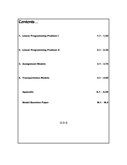 Contents
Contents
Contents
Contents …    
 
 
 
1. Linear Programming Problem I 
1.1 – 1.54 
 
 
 
2. Linear Programming Prob