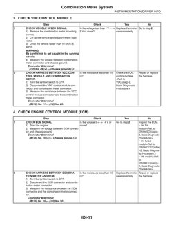 IDI-11
Combination Meter System
INSTRUMENTATION/DRIVER INFO
3. CHECK VDC CONTROL MODULE
4. CHECK ENGINE CONTROL MODULE (ECM)