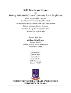 Field Practicum Report
on
Gaming Addiction in Youth Community: Rural Bangladesh
Course No: (802) Field Practicum
Field Placem