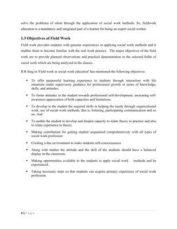 solve the problems of silent through the application of social work methods. So, fieldwork
education is a mandatory and integ
