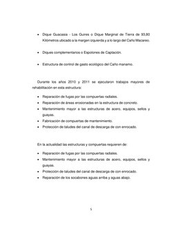 5 
 
• Dique Guacasia - Los Guires o Dique Marginal de Tierra de 93,80 
Kilómetros ubicado a la margen izquierda y a lo largo