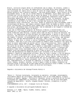 Brasil, inclusive alguns deles se confundindo com os daqui. No entanto, usamos o 
termo Minkisse por se tratar da nomenclatur