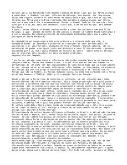 divinos pais, na tchehunda tcha Nzambi (aldeia de Deus).Logo que sua filha atingiu 
a puberdade, o Nzambi, seu pai, informou