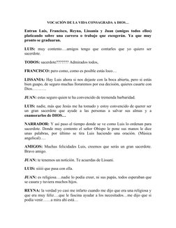 VOCACIÓN DE LA VIDA CONSAGRADA A DIOS…
Entran Luis,  Francisco,  Reyna, Lissania  y Juan (amigos todos  ellos)
platicando sob