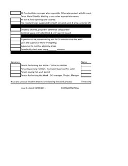 All Combustibles removed where possible. Otherwise protect with Fire-resistant
Tarps, Metal Shields, Wetting or any other app