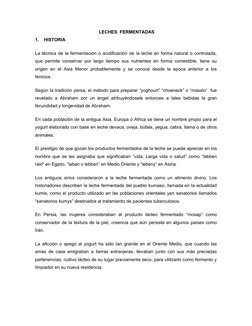 LECHES  FERMENTADAS
1.
HISTORIA 
La técnica de la fermentación o acidificación de la leche en forma natural o controlada,
qu