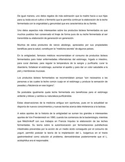 De igual manera, uno delos regalos de más estimación que la madre hacía a sus hijas
para su boda era el cultivo o fermento qu