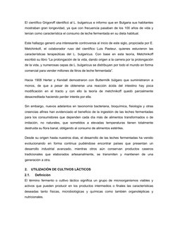 El científico Grigoroff identificó al L. bulgaricus e informo que en Bulgaria sus habitantes
mostraban gran longevidad, ya qu