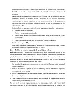 Los compuestos de aroma y sabor por la presencia de biacetilo y del acetaldehido
formados en la leche son los responsables de