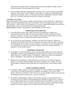 desacelerar e tirar algum tempo. A mudança pode ocorrer por sua própria vontade, ou pode 
acontecer algo que exija uma parada