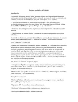 Proceso productivo del plástico
Introducción 
El plástico es un producto artificial que se obtiene de algunos derivados funda