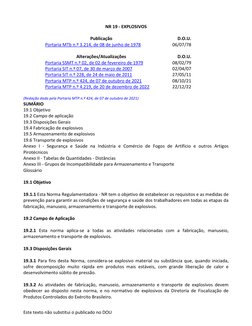 Este texto não substitui o publicado no DOU 
 
NR 19 - EXPLOSIVOS 
 
Publicação 
D.O.U. 
Portaria MTb n.º 3.214, de 08 de jun