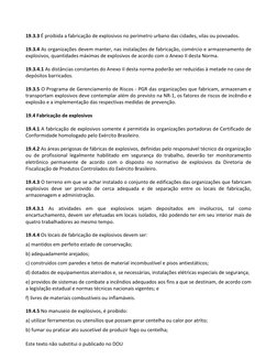 Este texto não substitui o publicado no DOU 
 
 
19.3.3 É proibida a fabricação de explosivos no perímetro urbano das cidades