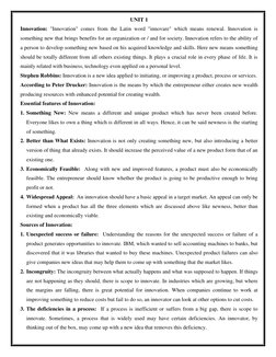 UNIT 1 
Innovation: "Innovation" comes from the Latin word "innovare" which means renewal. Innovation is 
something new that