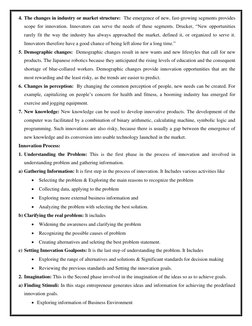 4. The changes in industry or market structure:  The emergence of new, fast-growing segments provides 
scope for innovation.