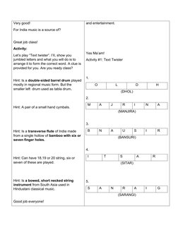 Very good!
For India music is a source of?
Great job class!
Activity: 
Let’s play “Text twister”. I’II, show you 
jumbled let
