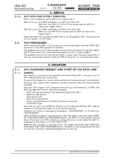 ALICANTE, SPAIN
LEAL/ALC
ALICANTE-ELCHE
.AIRPORT.BRIEFING.
+ JEPPESEN
2.2.3.
ACFT WITH CODE LETTER F OPERATION
PAPI is not su