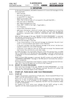 ALICANTE, SPAIN
LEAL/ALC
ALICANTE-ELCHE
.AIRPORT.BRIEFING.
+ JEPPESEN
In the case of acceptance, ALICANTE Clearance will issu