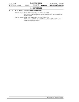 ALICANTE, SPAIN
LEAL/ALC
ALICANTE-ELCHE
.AIRPORT.BRIEFING.
+ JEPPESEN
3.3.2.
ACFT WITH CODE LETTER F OPERATION
RWY 10 in use: