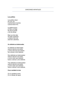 CANCIONES INFANTILES 
Los pollitos
Los pollitos dicen
pío, pío, pío
cuando tienen hambre
cuando tienen frío.
La gallina busca